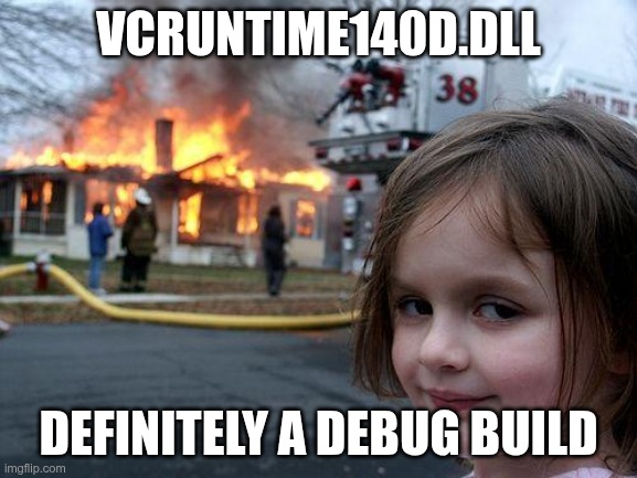 Disaster Girl - &ldquo;Indeniablement un build debug&rdquo;