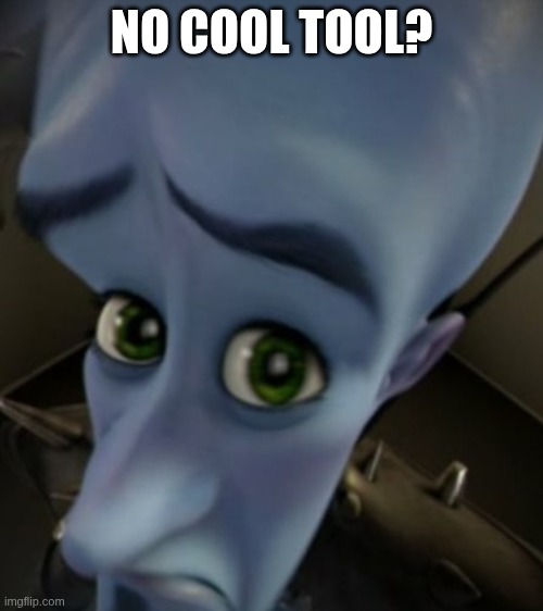 no cool tool?